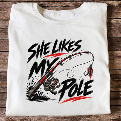 She Likes My Pole Funny Fishing Rod Pun Graphic T-Shirt