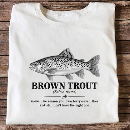 Brown Trout Forty-Seven Flies Funny Fly Fishing Graphic T-Shirt