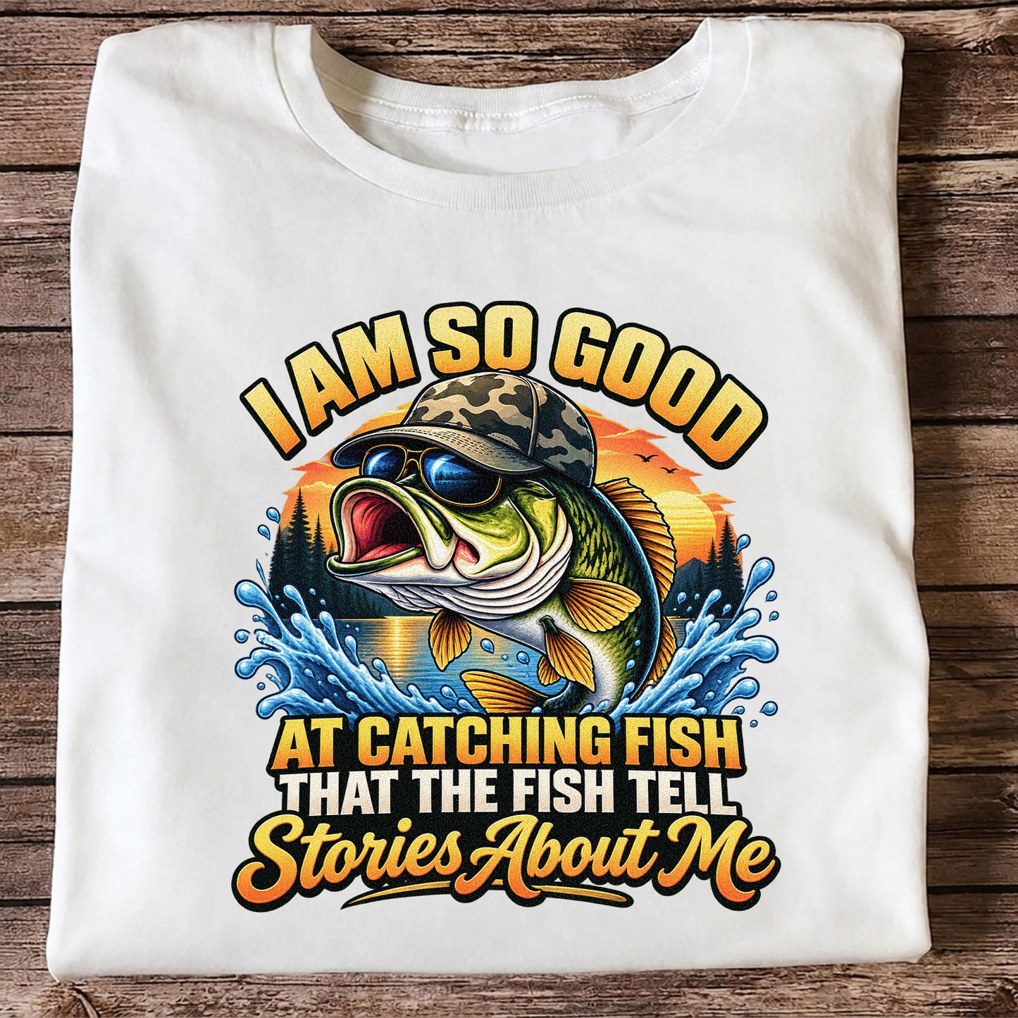 I Am So Good at Catching Fish That the Fish Tell Stories About Me Funny Bass Fishing T-Shirt