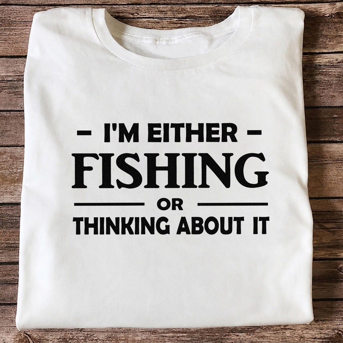 I'm Either Fishing Or Thinking About It Funny Fishing T-Shirt