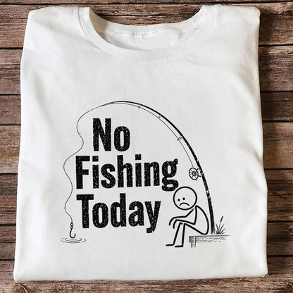 No Fishing Today Funny Sad Angler Fishing Graphic T-Shirt