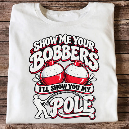 I'll Show You My Pole Angler Holding a Bent Rod Fishing T-Shirt