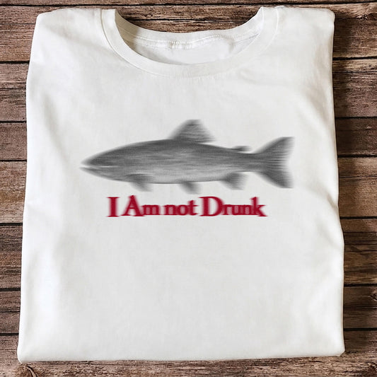 I Am Not Drunk Funny Blurry Trout Fishing Graphic T-Shirt