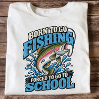 Born to Go Fishing Forced to Go to School Rainbow Trout T-Shirt