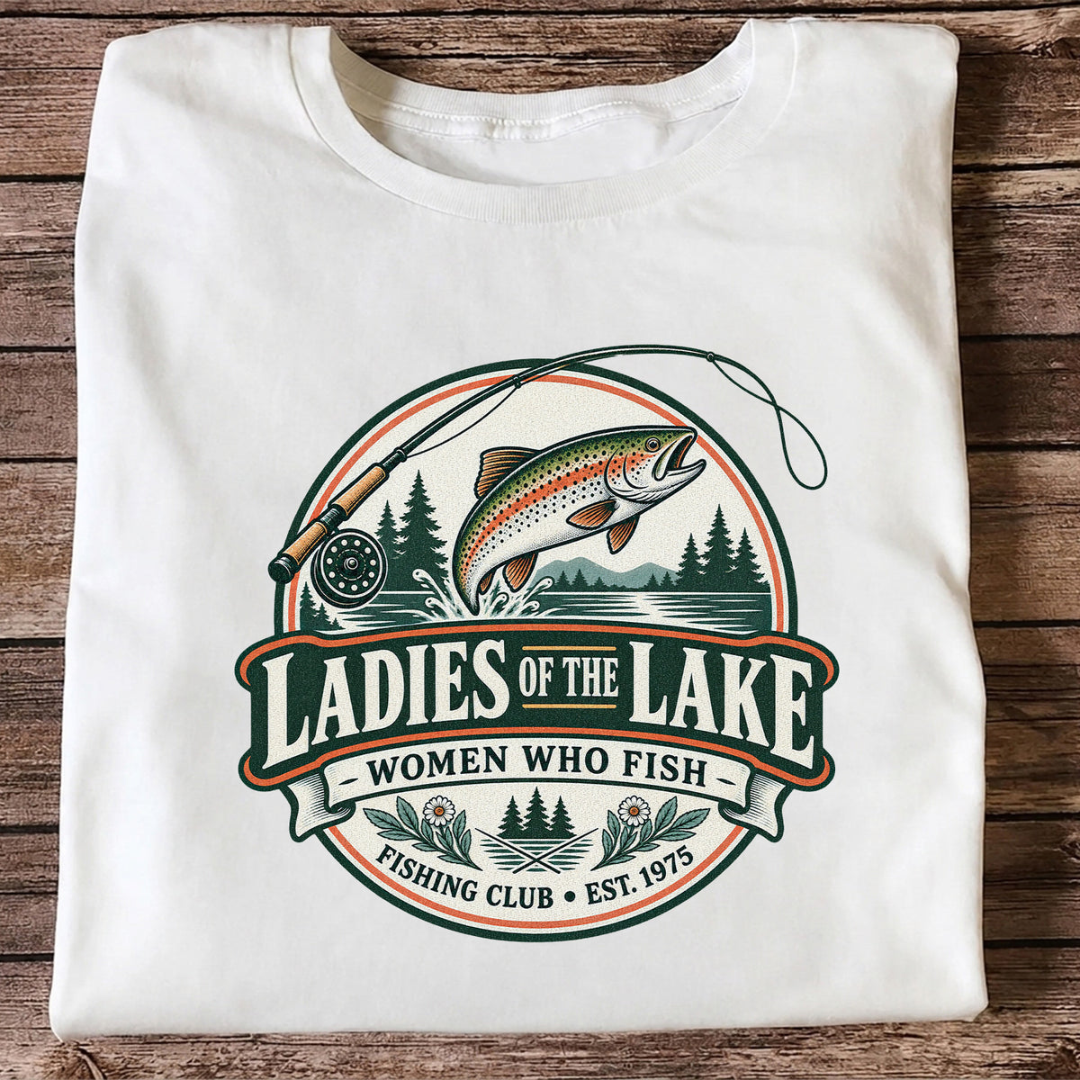 Ladies of the Lake Women Who Fish Rainbow Trout Fishing T-Shirt