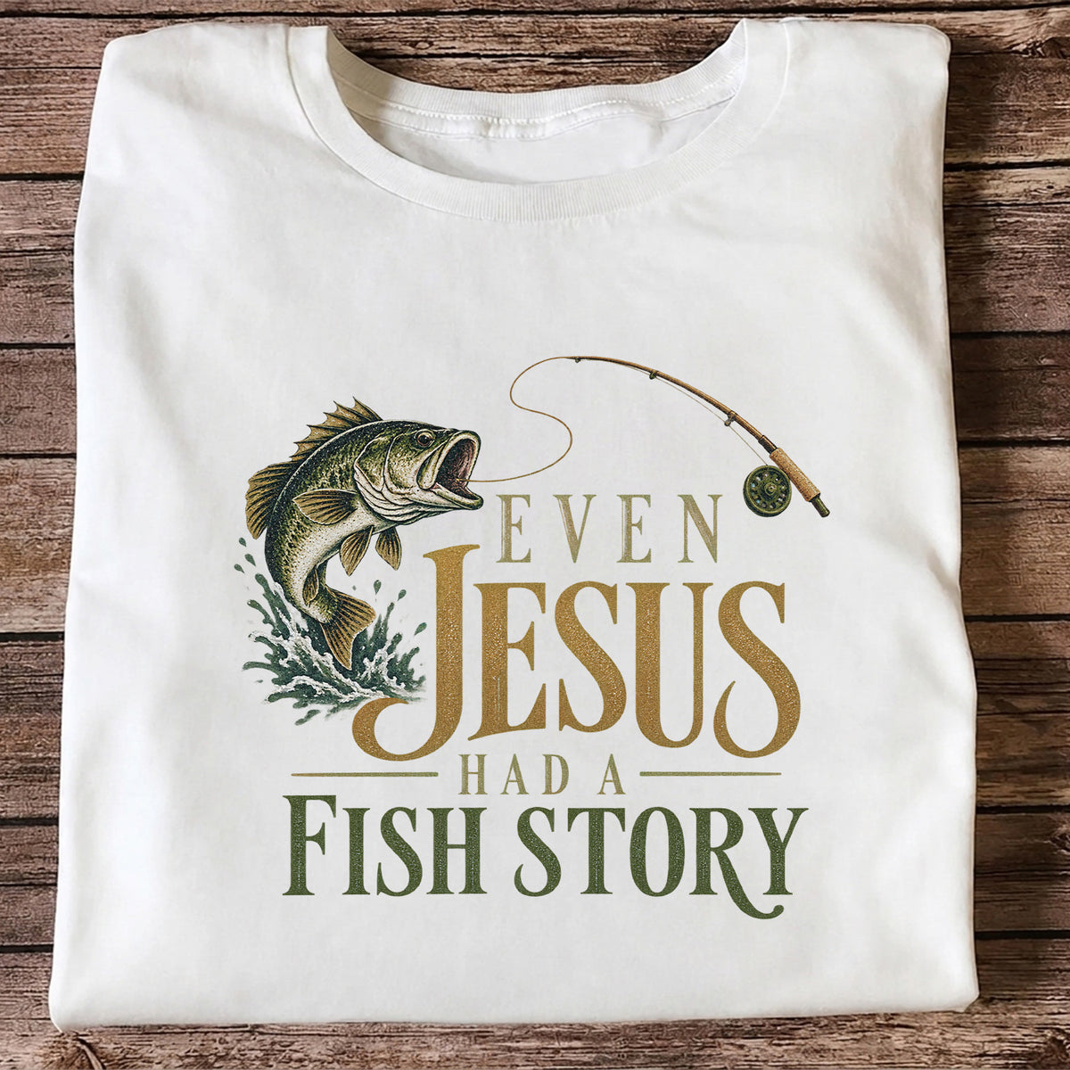Even Jesus Had a Fish Story Largemouth Bass Fishing T-Shirt