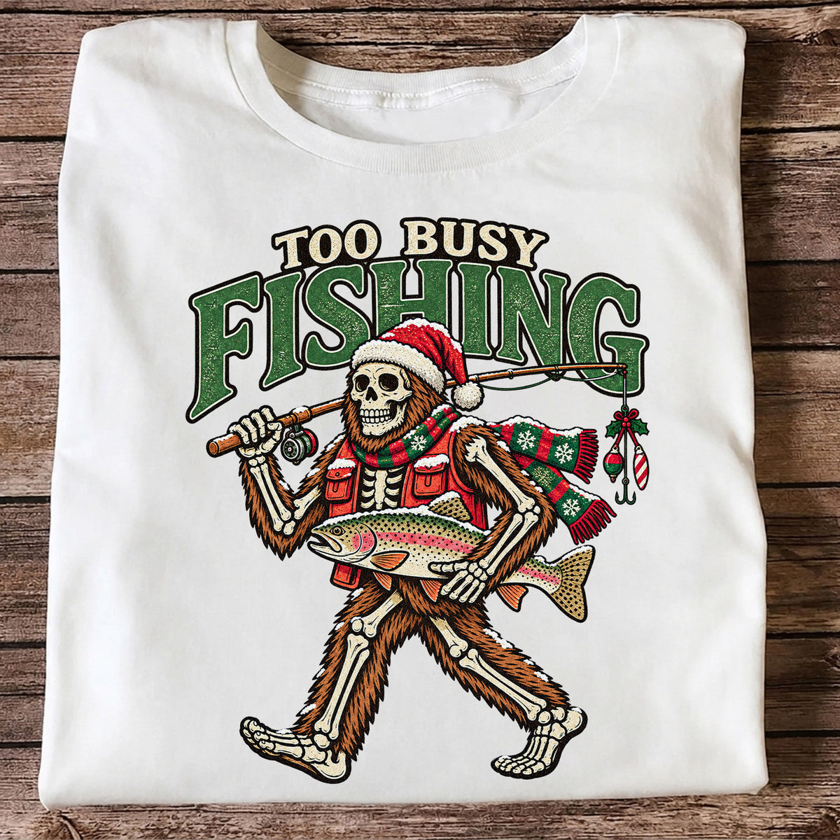 Too Busy Fishing Bigfoot Skeleton Christmas Trout T-Shirt