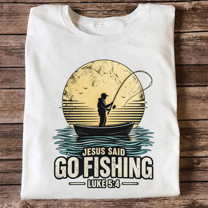 Jesus Said Go Fishing Luke 5:4 Christian Angler T-Shirt