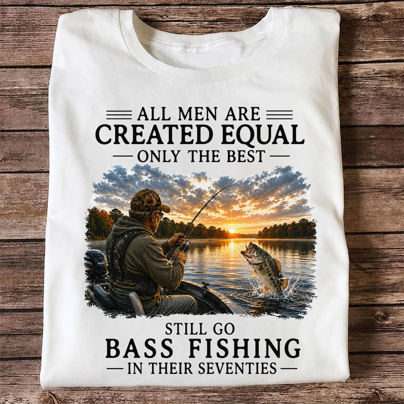 All Men Are Created Equal Funny 70th Birthday Bass Fishing Shirt for Men