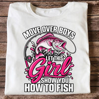 Move Over Boys Let This Girl Show You How to Fish Pink Bass Fishing T-Shirt