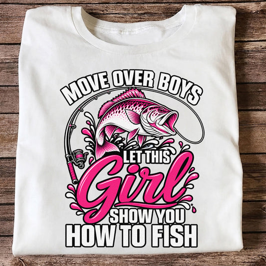 Move Over Boys Let This Girl Show You How to Fish Pink Bass Fishing T-Shirt