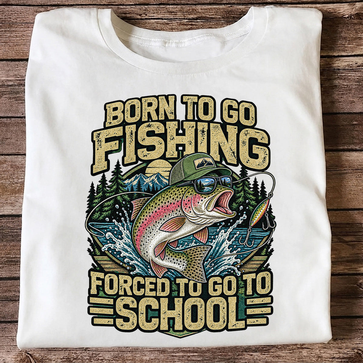 Born to Go Fishing Forced to Go to School Rainbow Trout T-Shirt