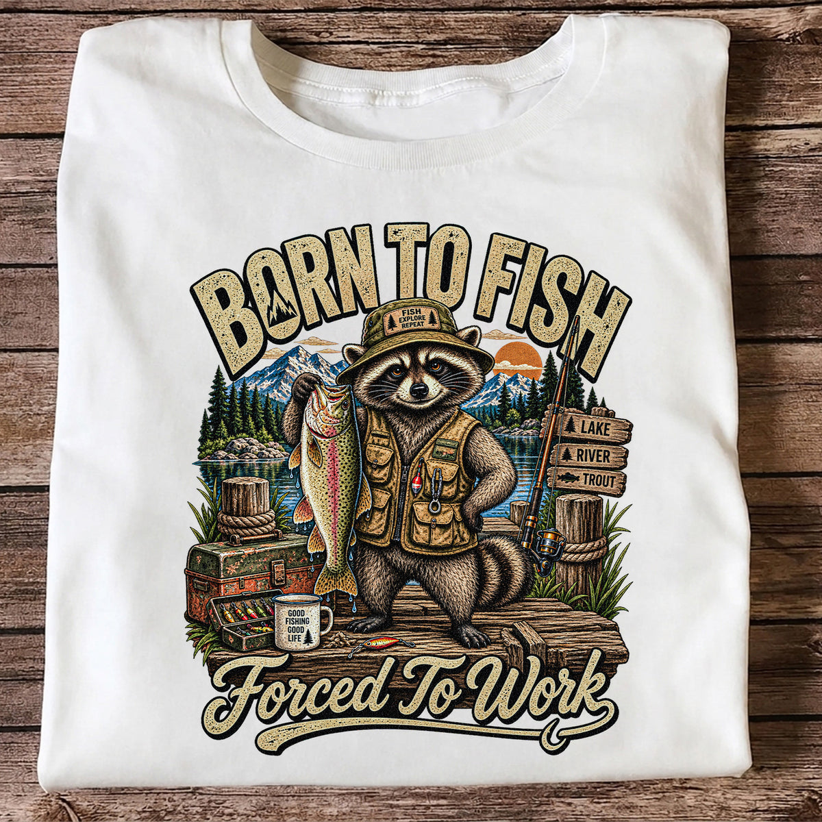 Born to Fish Forced to Work Raccoon and Rainbow Trout Fishing T-Shirt