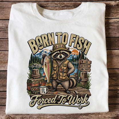 Born to Fish Forced to Work Raccoon and Rainbow Trout Fishing T-Shirt