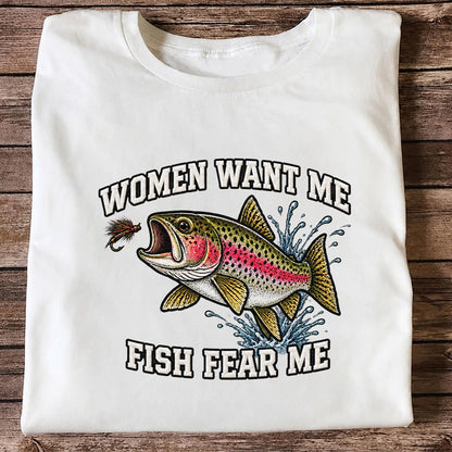 Women Want Me Fish Fear Me Rainbow Trout Fishing T-Shirt