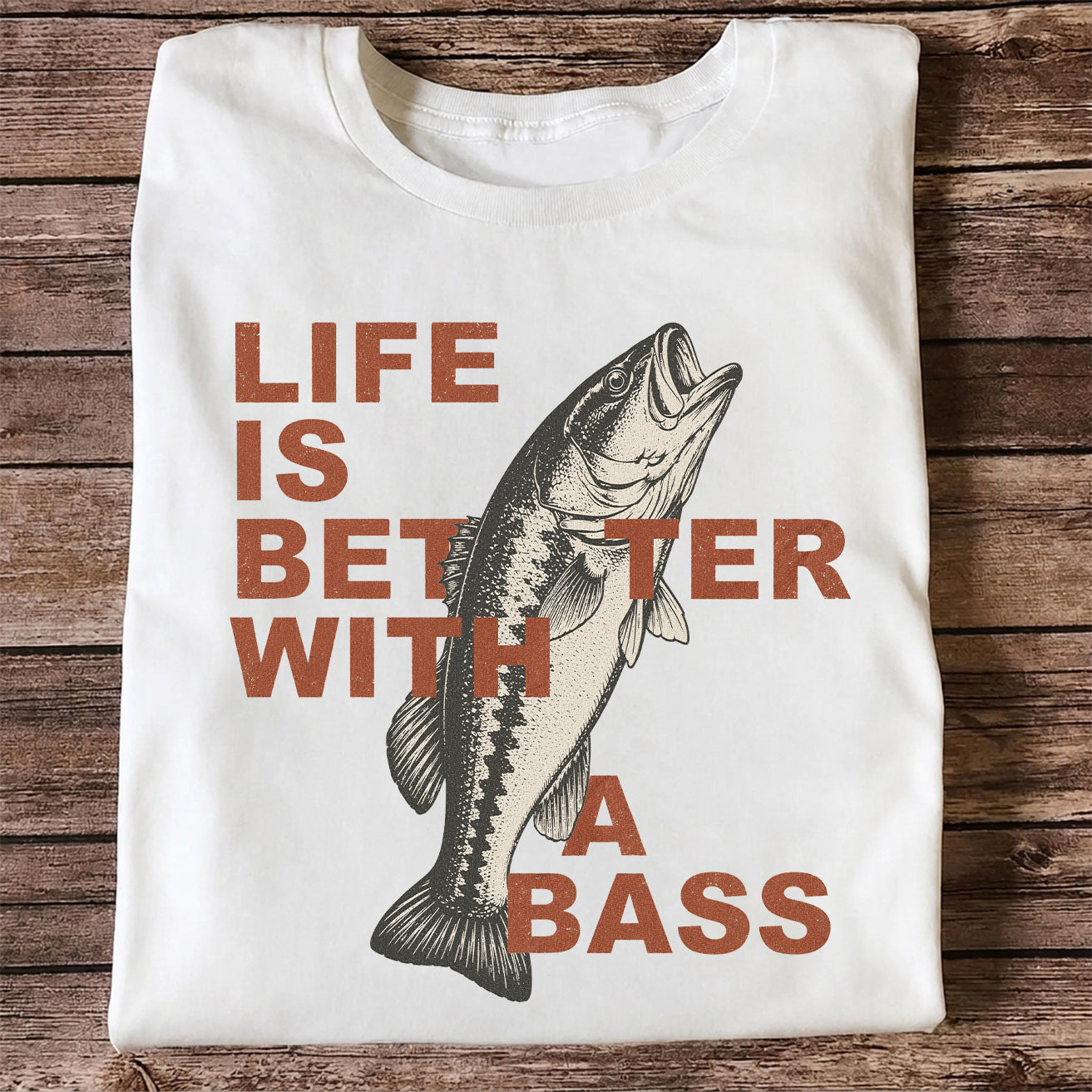 Life Is Better With a Bass Shirt