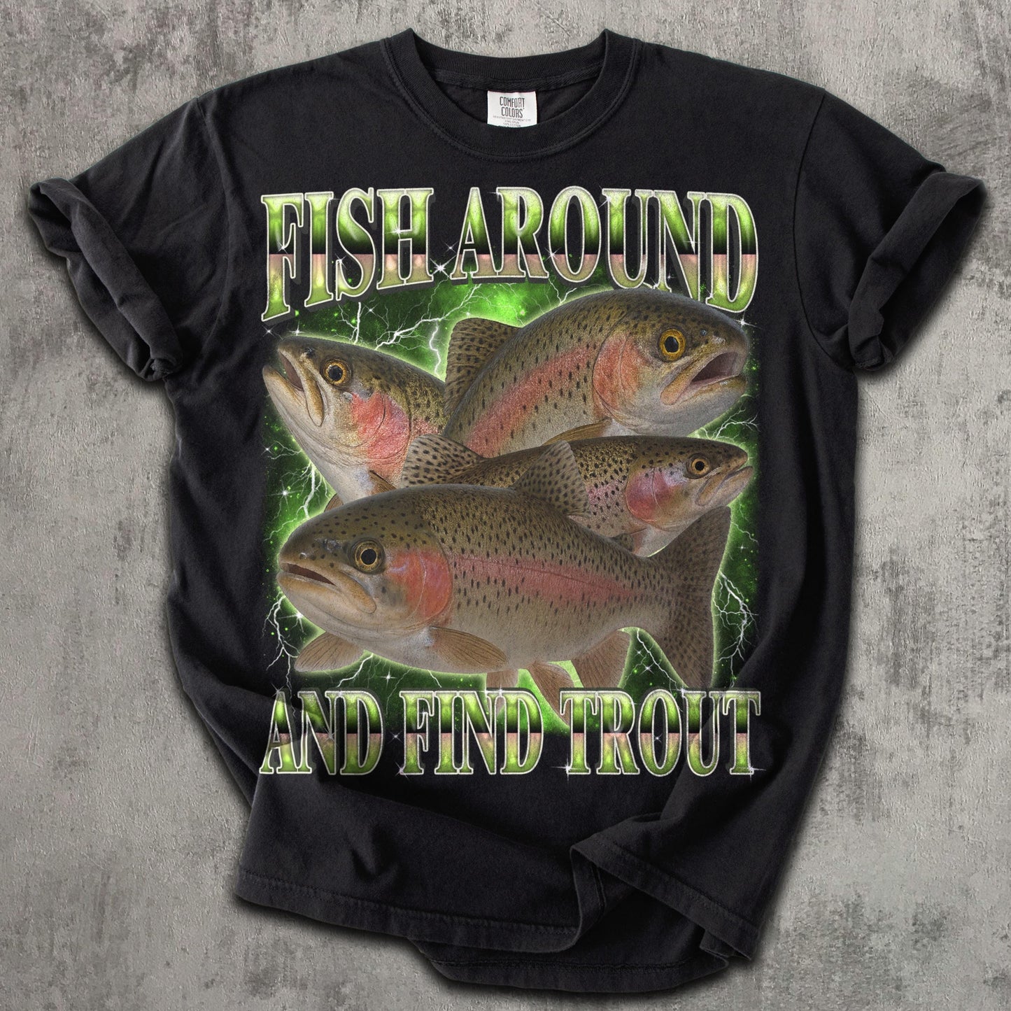 Fish Around And Find Trout Funny T-shirt