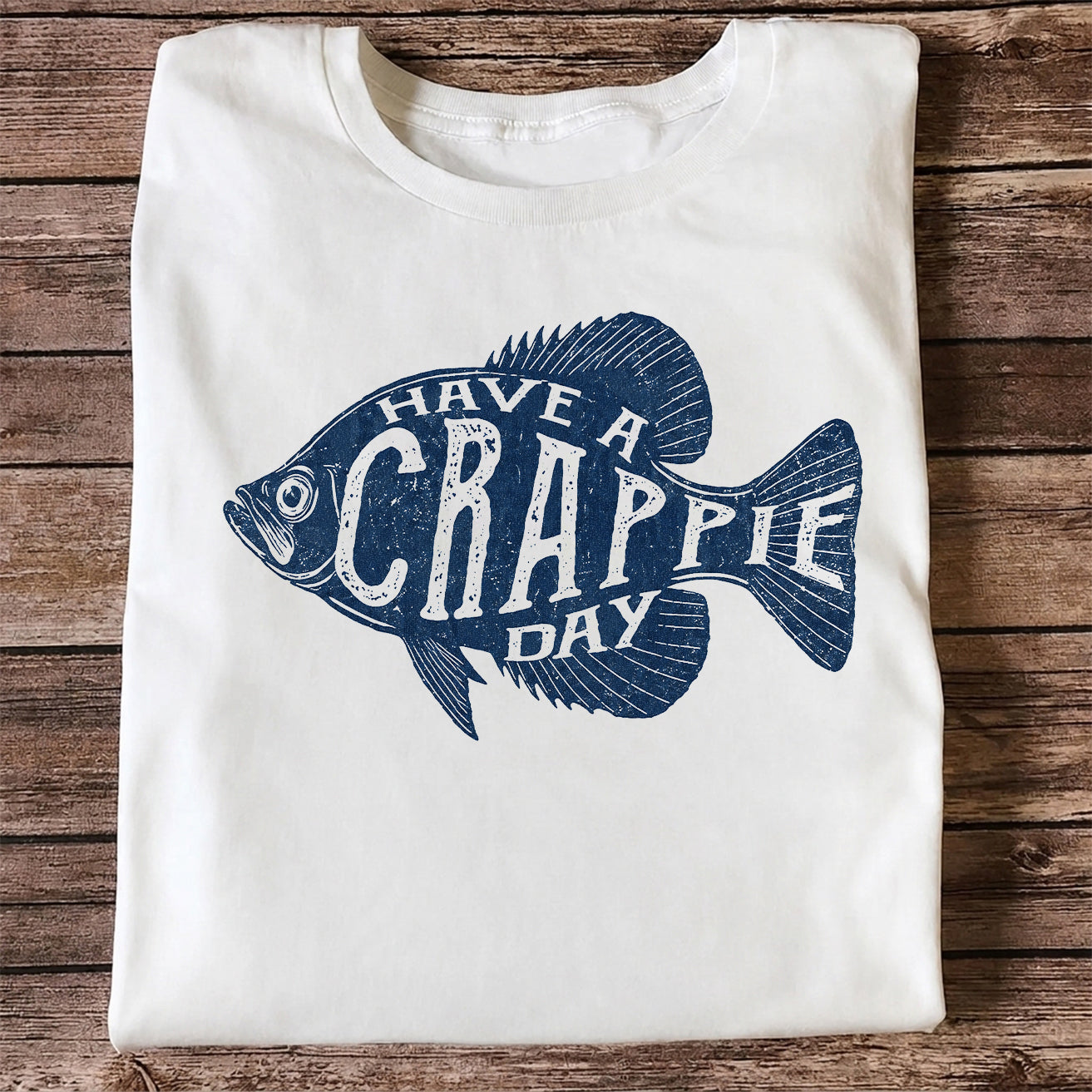 I Have a Crappie Day Shirt