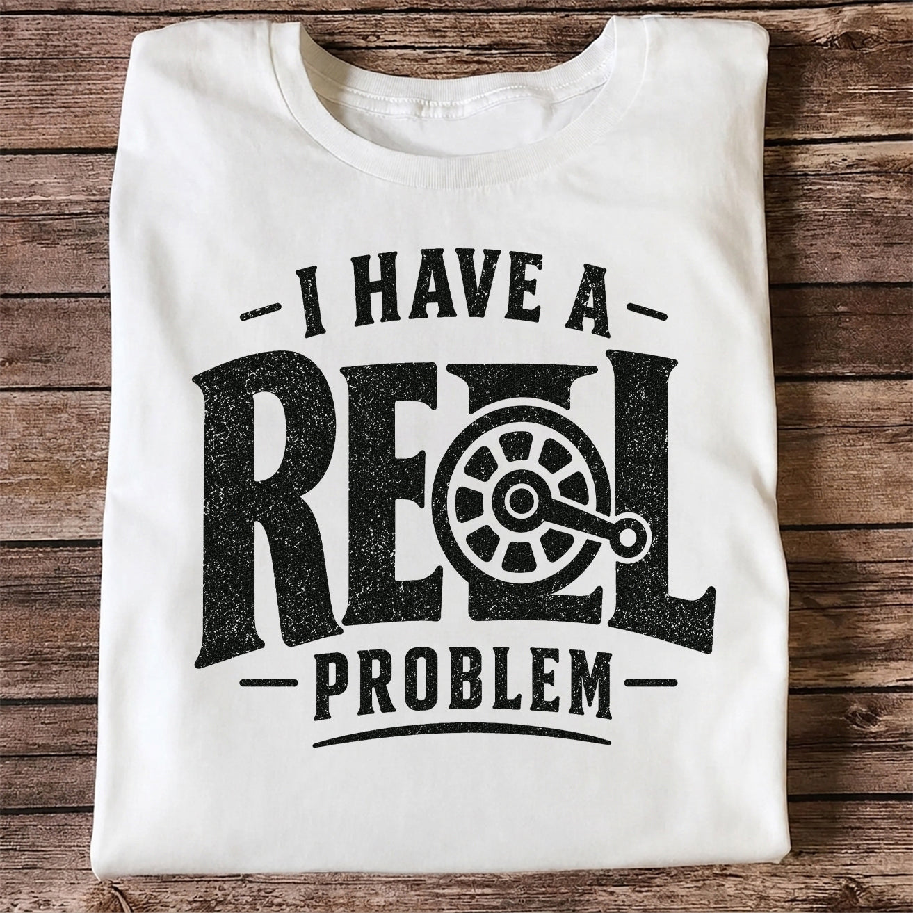 I Have a Reel Problem Shirt
