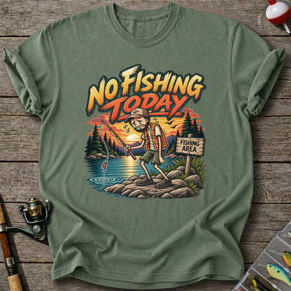 No Fishing Today Sad Angler at the Fishing Area Funny T-Shirt