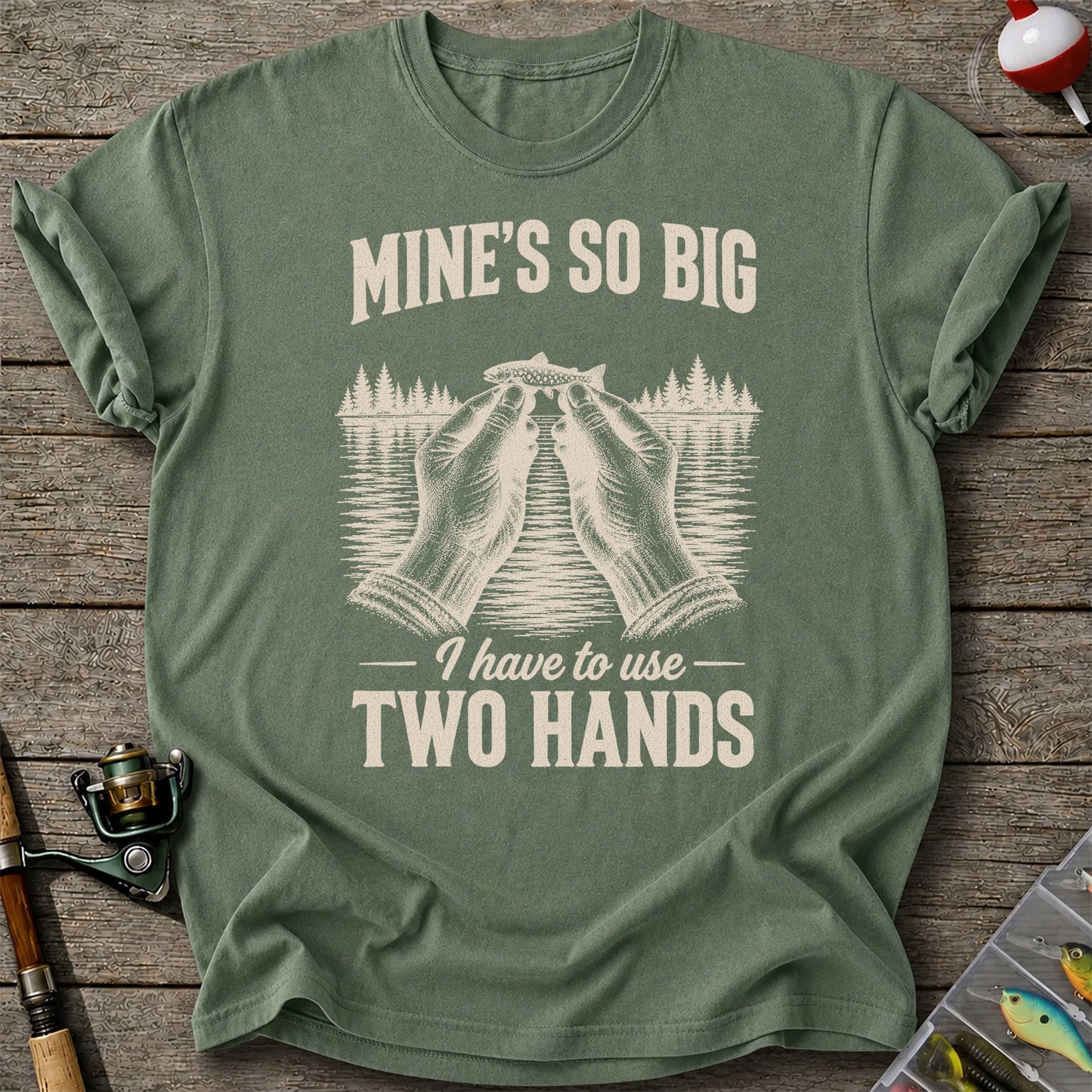 Mine's So Big I Have to Use Two Hands Funny Trout Fishing T-Shirt