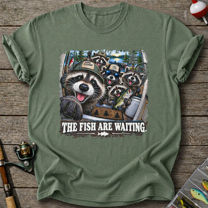 The Fish Are Waiting Raccoon Crew Funny Fishing T-Shirt
