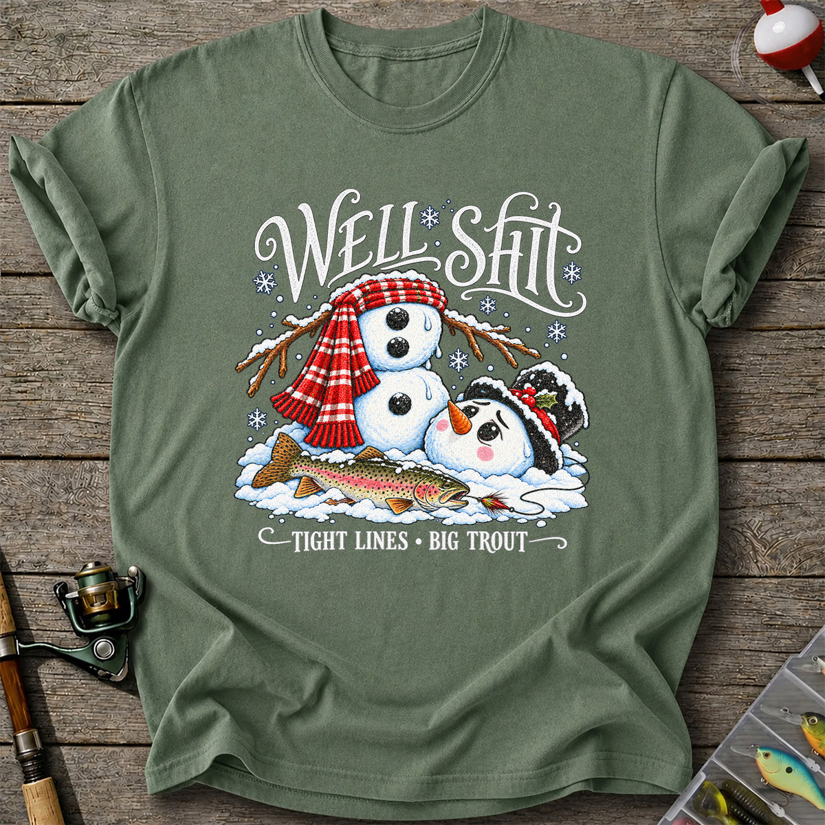 Well Shit Tight Lines Big Trout Snowman Fishing T-Shirt