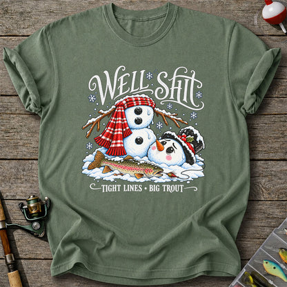 Well Shit Tight Lines Big Trout Snowman Fishing T-Shirt