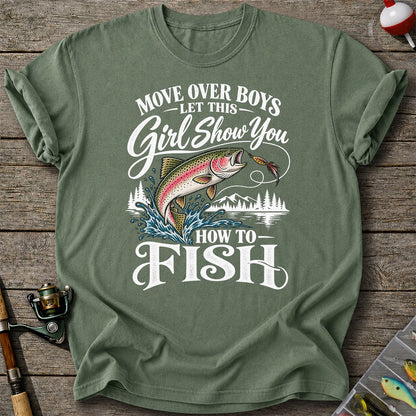 Move Over Boys Let This Girl Show You How to Fish T-Shirt