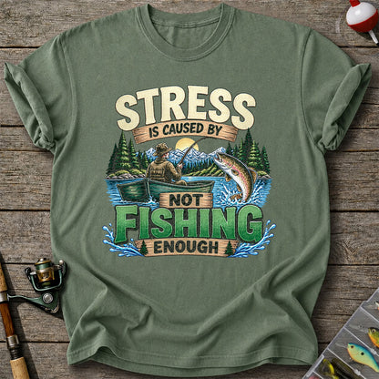 Stress Is Caused by Not Fishing Enough Rainbow Trout and Fishing Boat T-Shirt