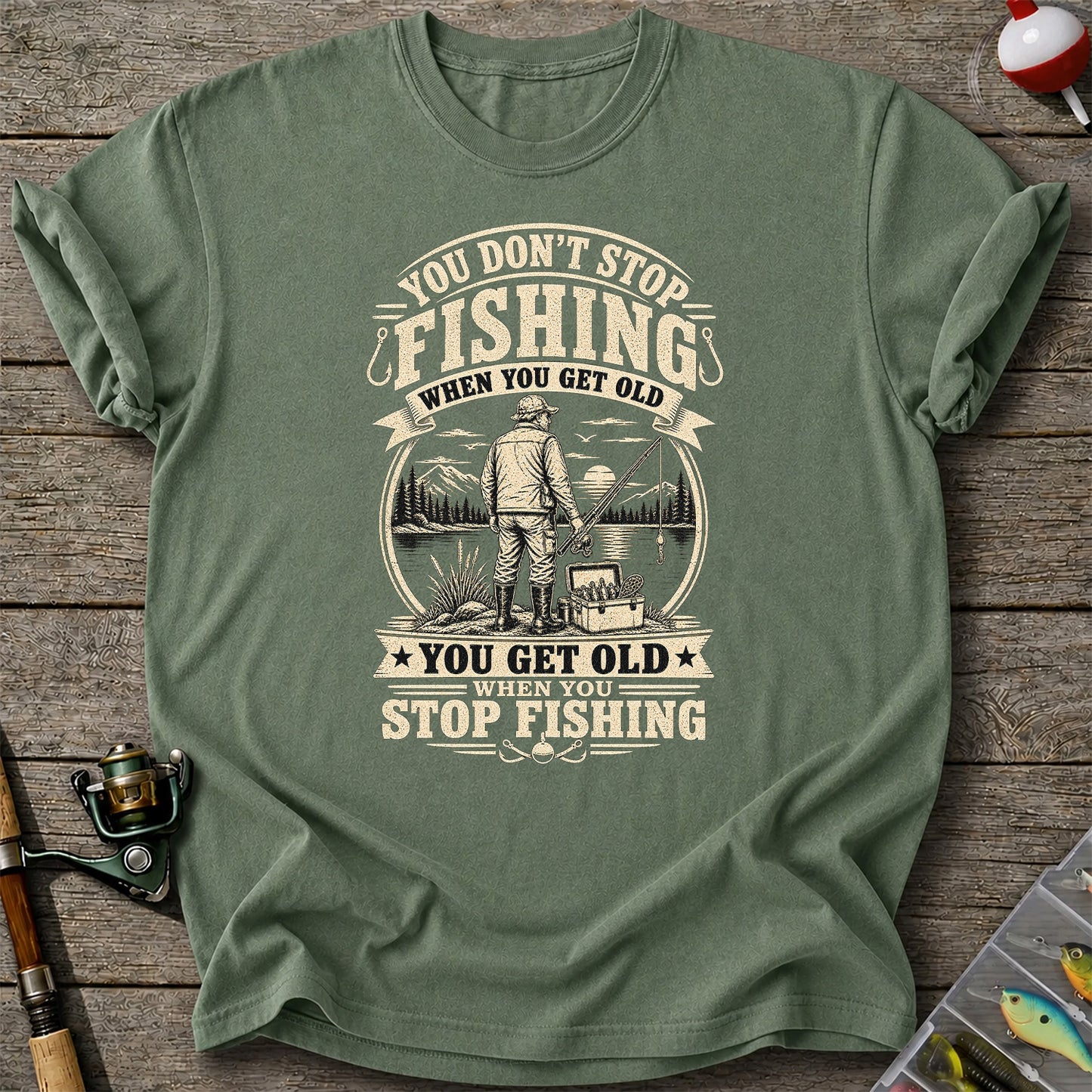 You Don't Stop Fishing When You Get Old Funny Fishing T-Shirt