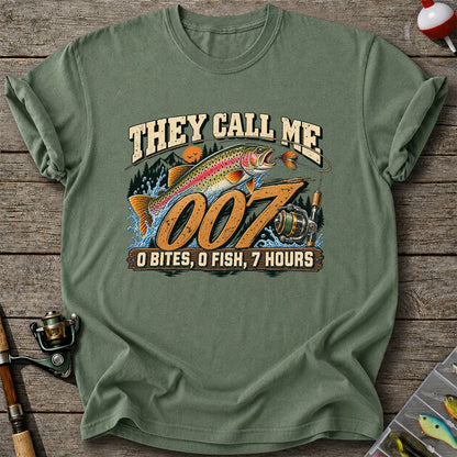 They Call Me 007 0 Bites, 0 Fish, 7 Hours Funny Trout Fishing T-Shirt
