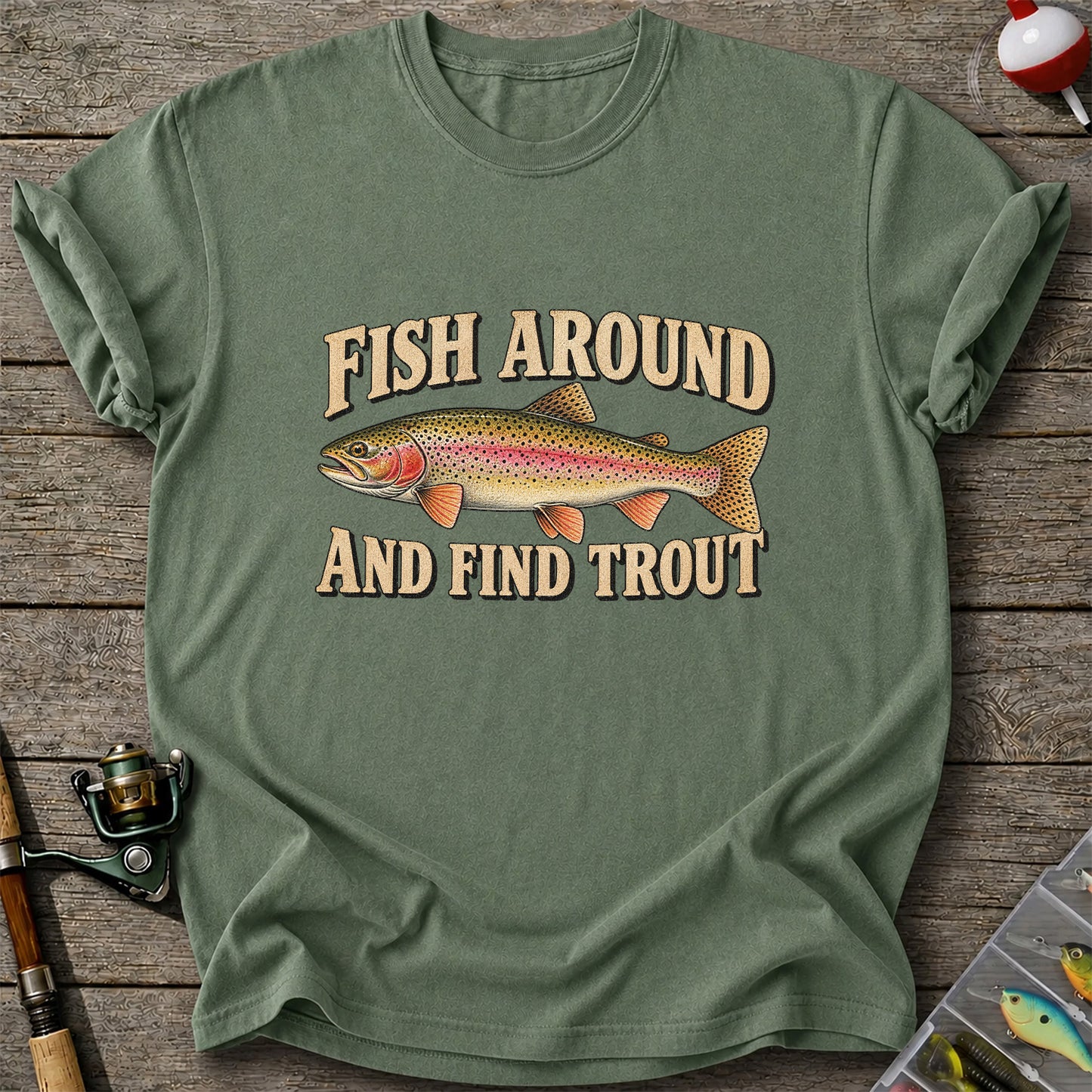 Fish Around and Find Trout Vintage Fishing T-Shirt