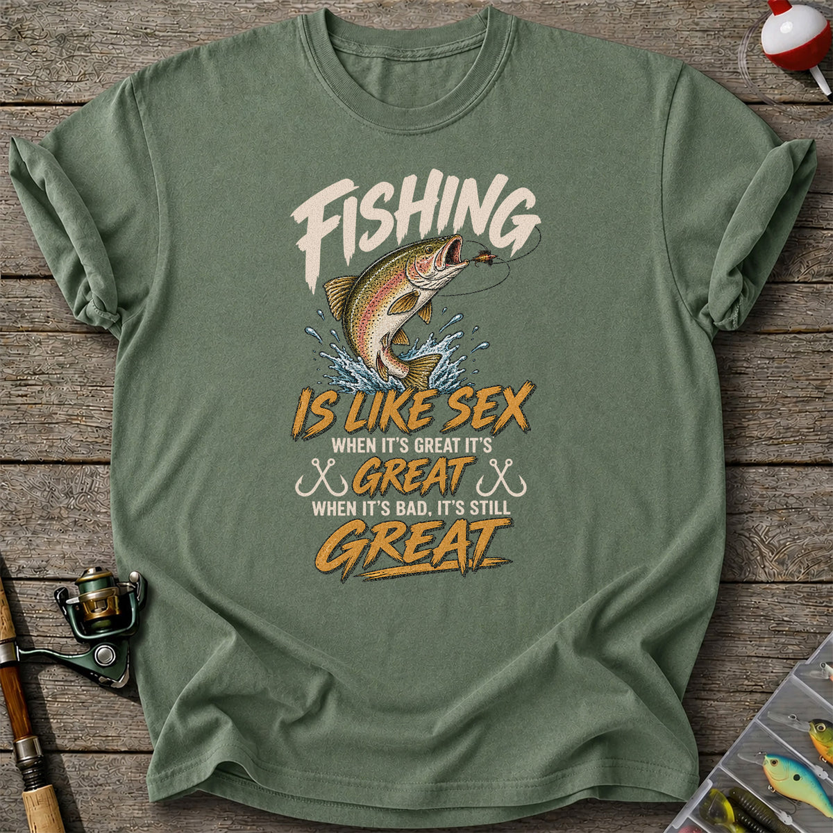 Fishing Is Like Sex Rainbow Trout Funny Fishing T-Shirt