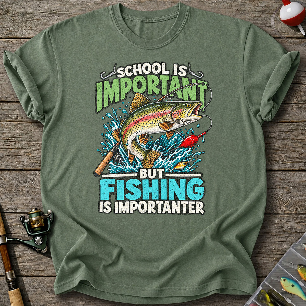 School Is Important But Fishing Is Importanter Rainbow Trout T-Shirt