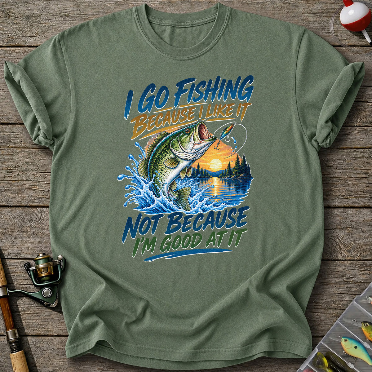 I Go Fishing Because I Like It Funny Bass Fishing Graphic T-Shirt