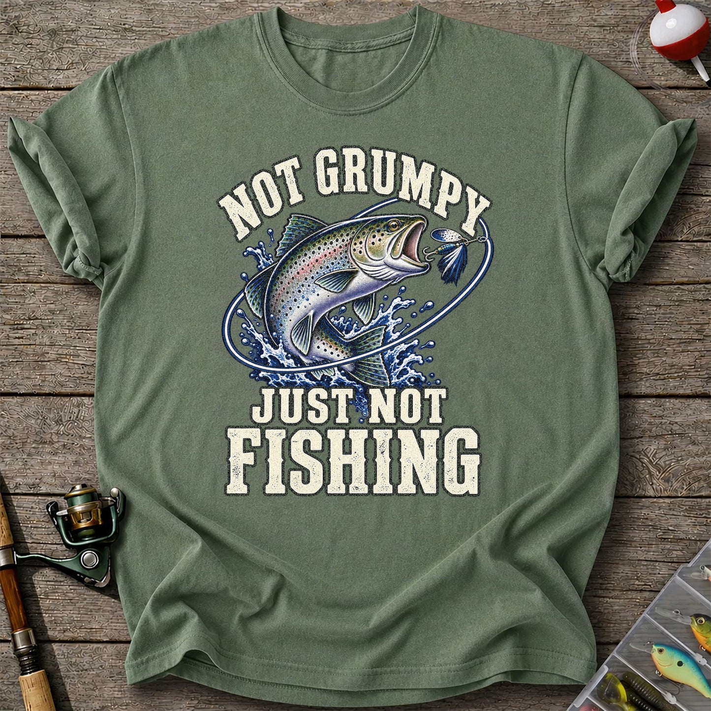 Not Grumpy Just Not Fishing Rainbow Trout Graphic T-Shirt