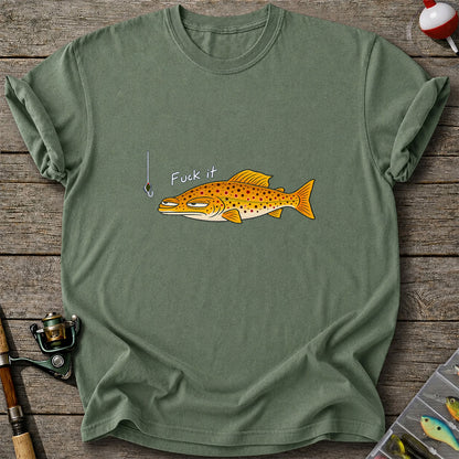 Fuck It Funny Brown Trout and Fishing Lure T-Shirt