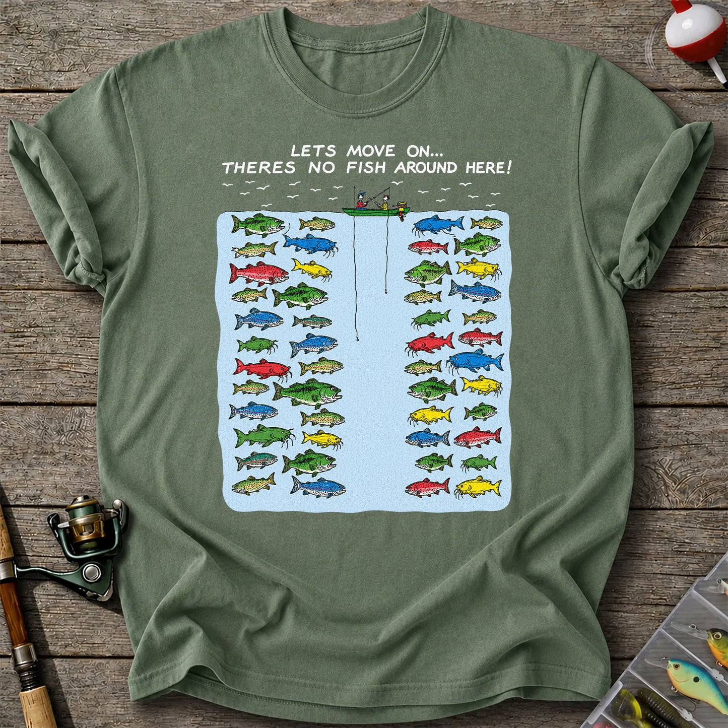 Let's Move On There's No Fish Around Here Funny Fishing T Shirt