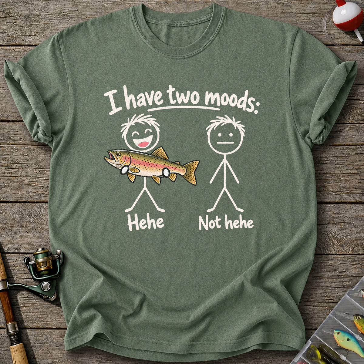 I Have Two Moods Hehe Not Hehe Rainbow Trout Fishing T-Shirt