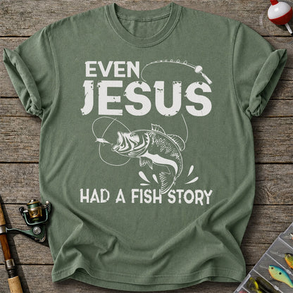 Even Jesus Had a Fish Story Funny Fishing Shirt