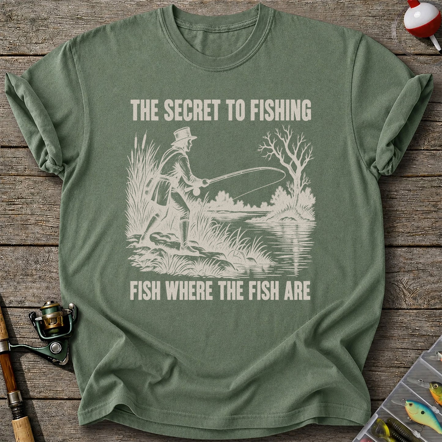 The Secret to Fishing Fish Where the Fish Are Graphic T-Shirt