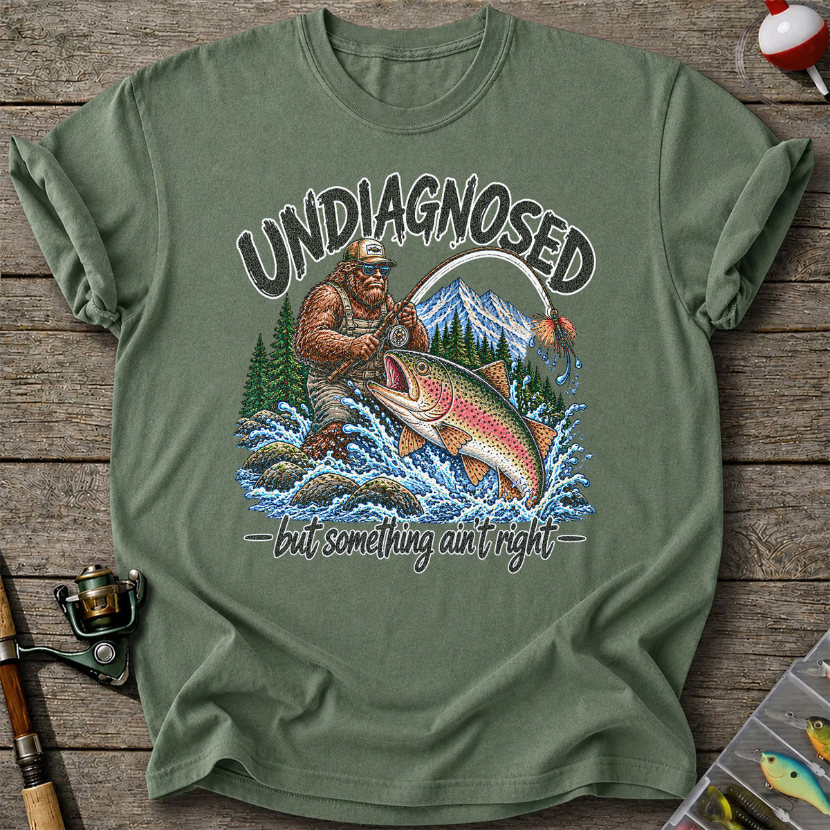 Undiagnosed But Something Ain't Right Bigfoot Trout Fishing T-Shirt