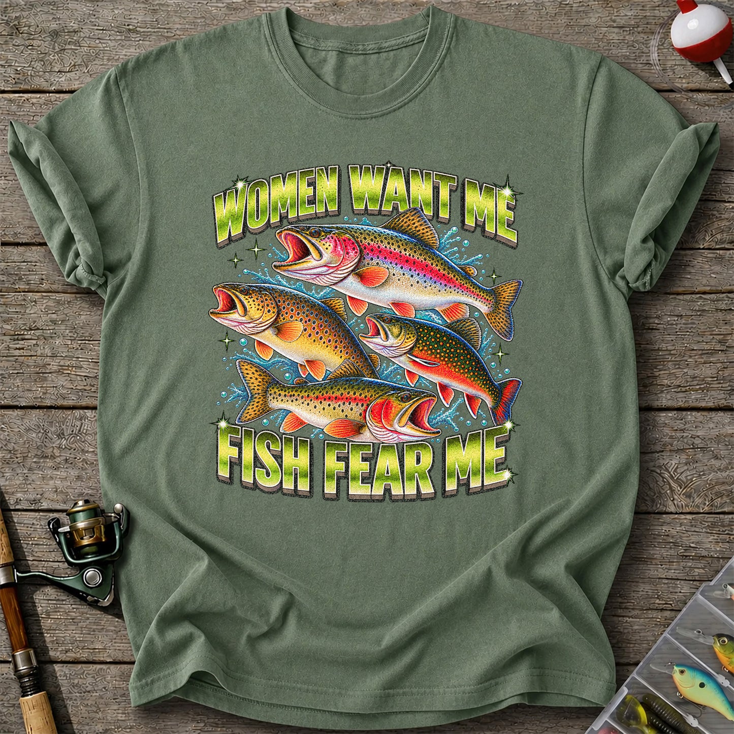 Women Want Me Fish Fear Me Funny Trout Fishing T-Shirt