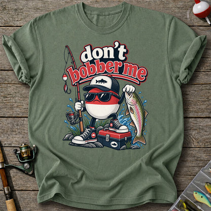 Don't Bobber Me Funny Fishing Bobber Holding Rainbow Trout T-Shirt