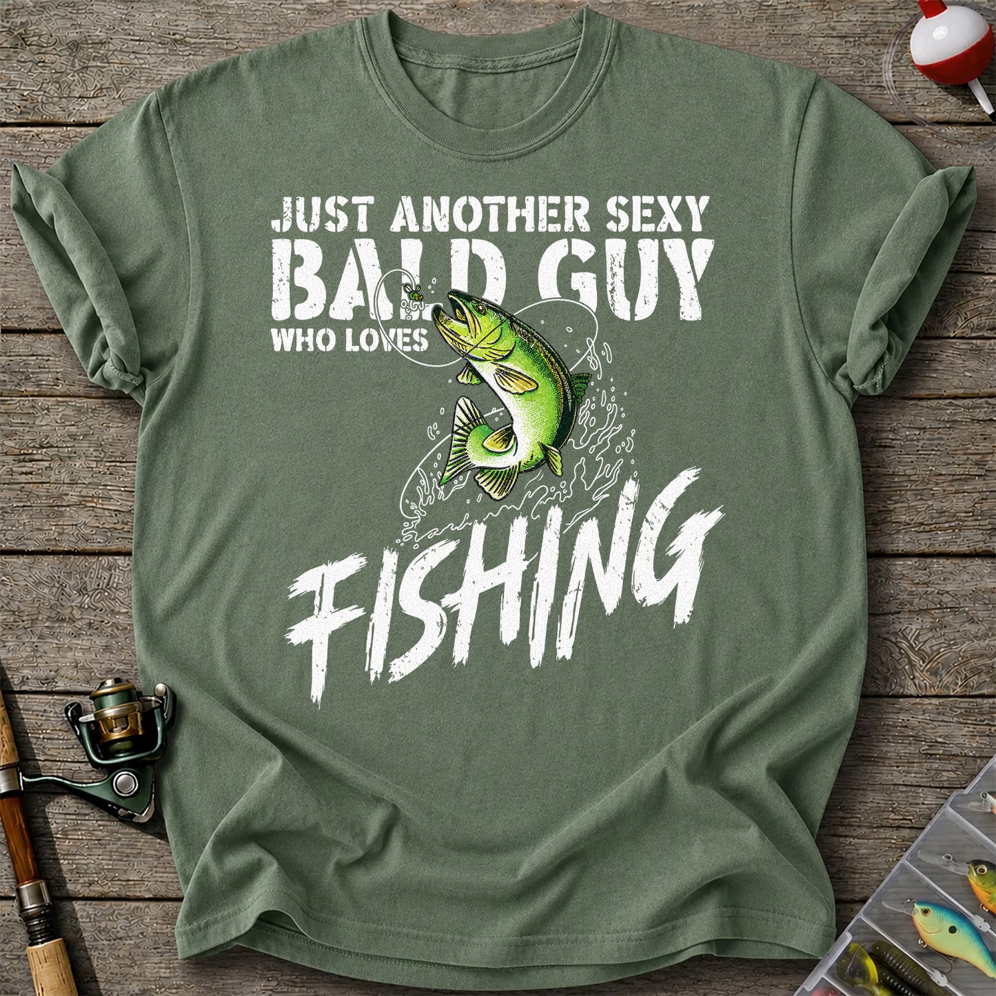 Just Another Sexy Bald Guy Who Loves Fishing Bass T-Shirt