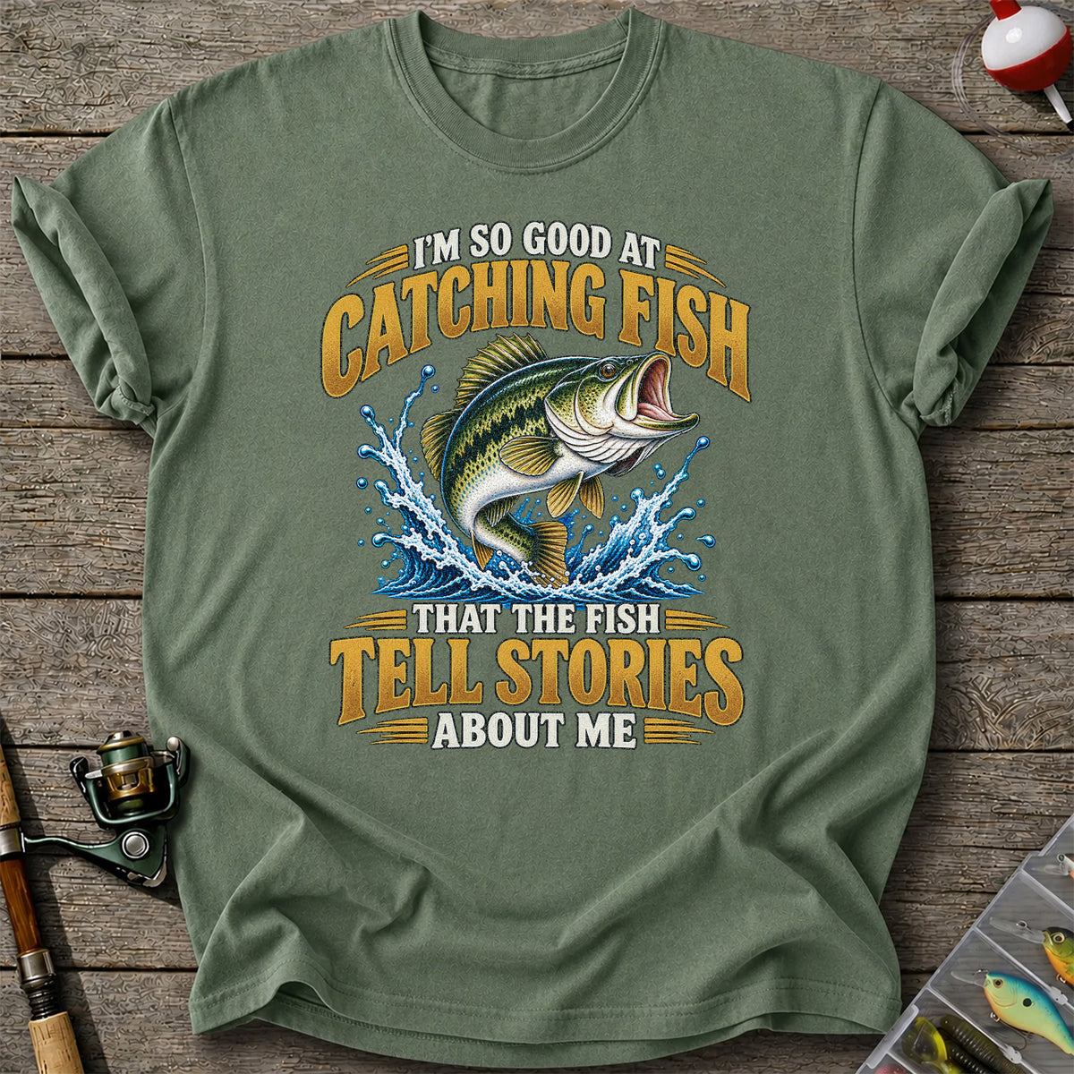 I'm So Good at Catching Fish That the Fish Tell Stories About Me Bass Fishing T-Shirt
