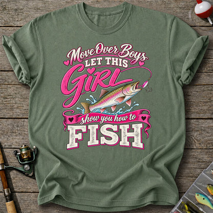 Move Over Boys Let This Girl Show You How to Fish Rainbow Trout Fishing T-Shirt