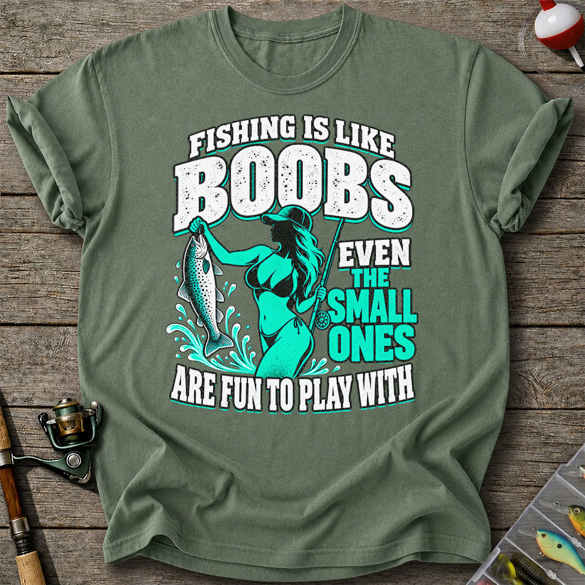 Fishing Is Like Boobs Even the Small Ones Are Fun to Play With Trout Woman T-Shirt
