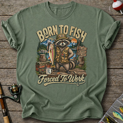 Born to Fish Forced to Work Raccoon and Rainbow Trout Fishing T-Shirt